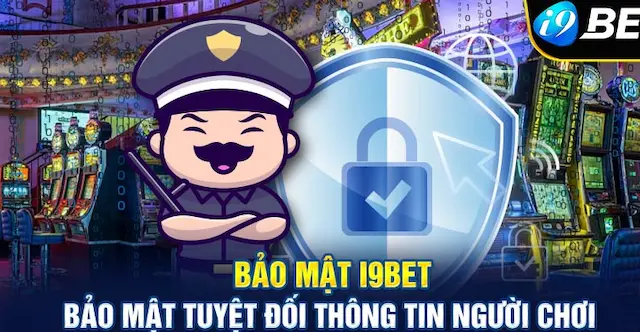 Nhà cái i9bet58 cam kết bảo mật thông tin khách hàng an toàn tuyệt đối