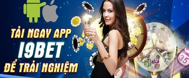 Tải app i9bet58 trải nghiệm không gian cá cược đẳng cấp và nhận ưu đãi khi cài đặt thành công